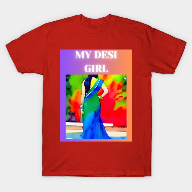 My Desi Girl T-Shirt by Samar Creations